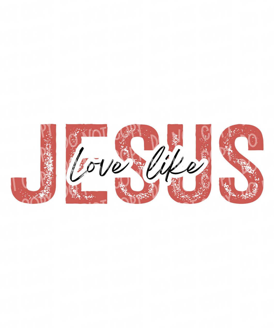 Love Like Jesus with optional pocket | DTF Ready to Press or Sublimation Transfer