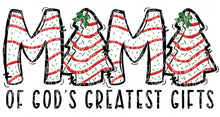 Load image into Gallery viewer, Mama of God&#39;s Greatest Gifts - Christmas Tree Cakes Version | DTF Ready to Press or Sublimation Transfer
