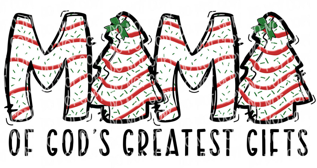 Mama of God's Greatest Gifts - Christmas Tree Cakes Version | DTF Ready to Press or Sublimation Transfer