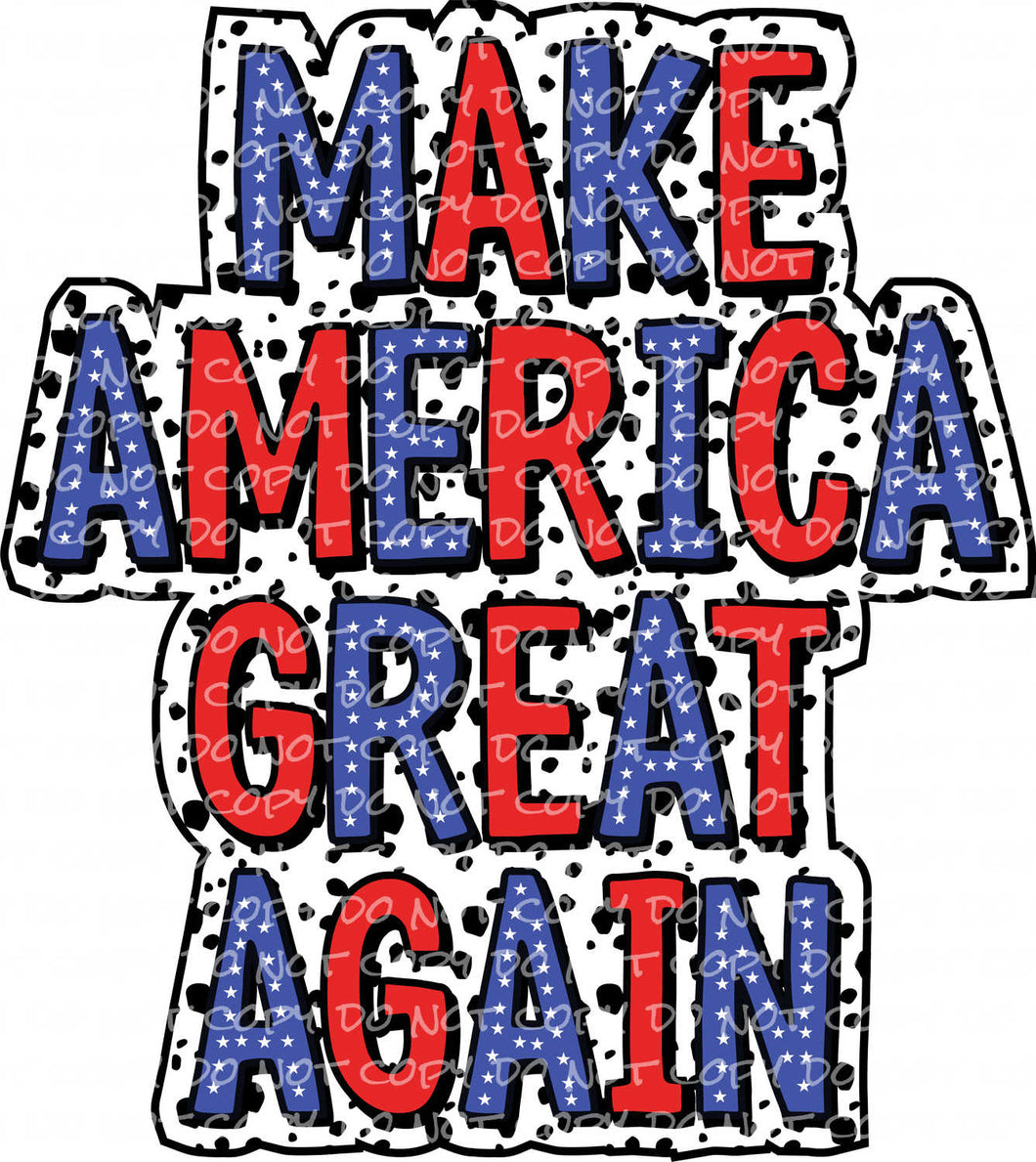 Make America Great Again Dalmatian Dots - DTF Ready to Press or Sublimation Transfer