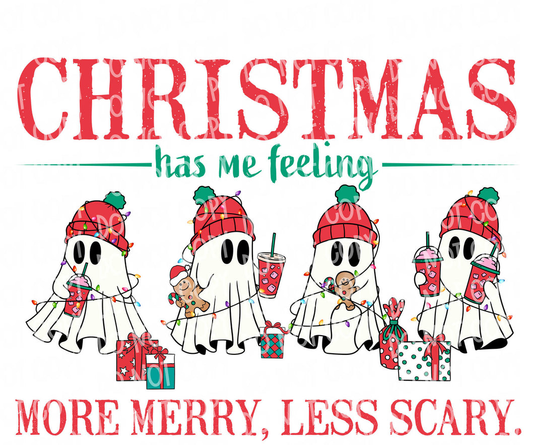 Christmas Has Me Feeling More Merry, Less Scary | DTF Ready to Press or Sublimation Transfer