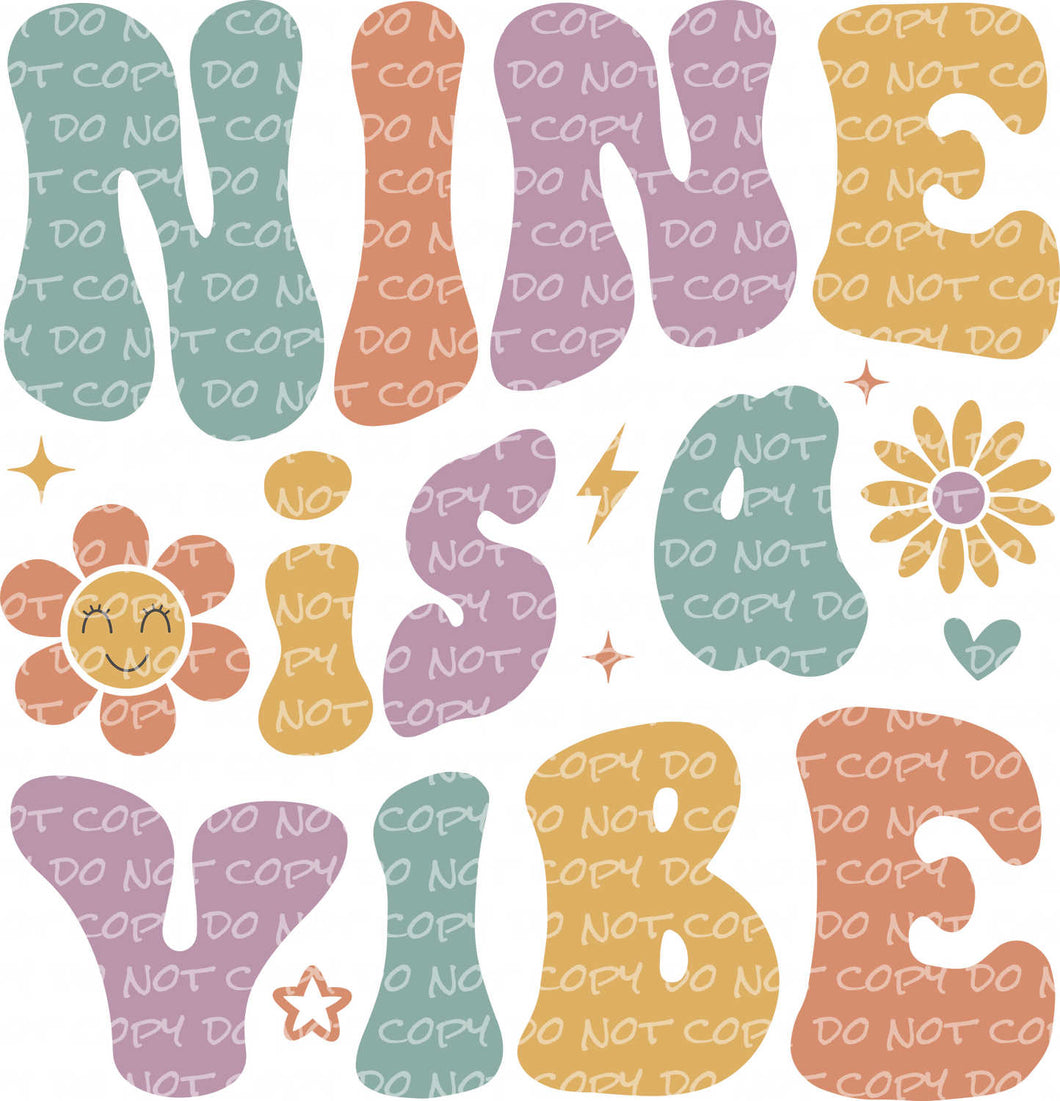 Nine is a Vibe - DTF Ready to Press or Sublimation Transfer