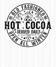 Load image into Gallery viewer, Old Fashioned Hot Cocoa Served Daily | DTF Ready to Press or Sublimation Transfer
