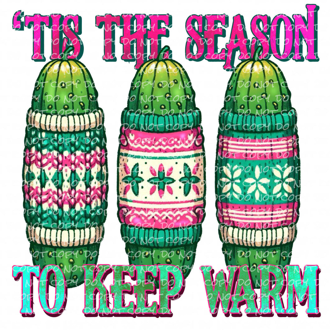 Tis the Season to Keep Warm | DTF Ready to Press or Sublimation Transfer