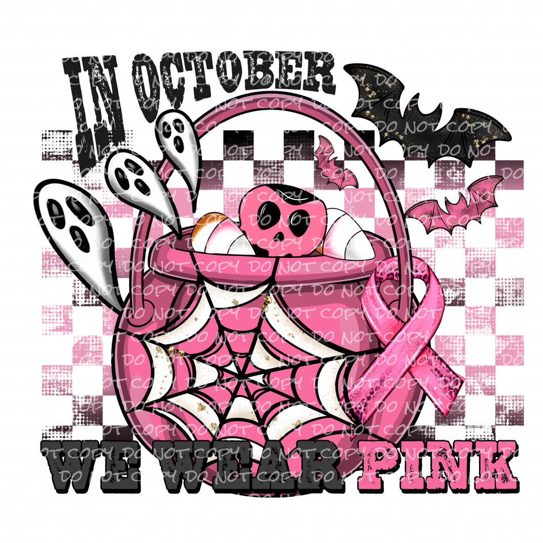 In October We Wear Pink Candy Bucket | DTF Ready to Press or Sublimation Transfer