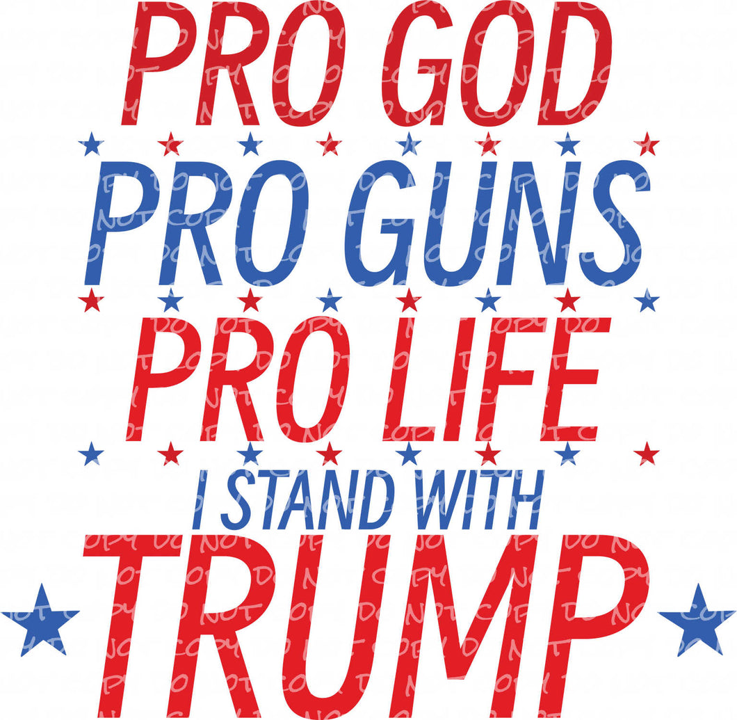 Pro God, Pro Guns, Pro Life - DTF Ready to Press Transfer