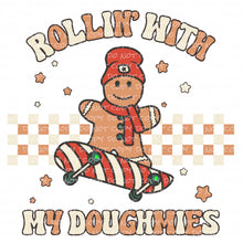 Load image into Gallery viewer, Rollin with my doughmies | DTF Ready to Press or Sublimation Transfer
