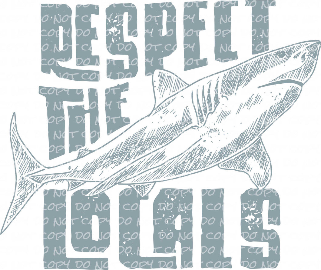 Respect the Locals - DTF Ready to Press or Sublimation Transfer