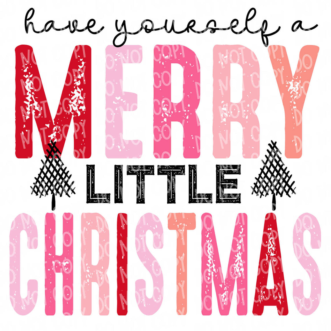 Have Yourself a Merry Little Christmas | DTF Ready to Press or Sublimation Transfer