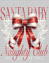 Load image into Gallery viewer, Santa Baby Social/Naughty Club | DTF Ready to Press Transfer
