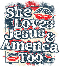 Load image into Gallery viewer, She Loves Jesus &amp; America Too - DTF Ready to Press or Sublimation Transfer
