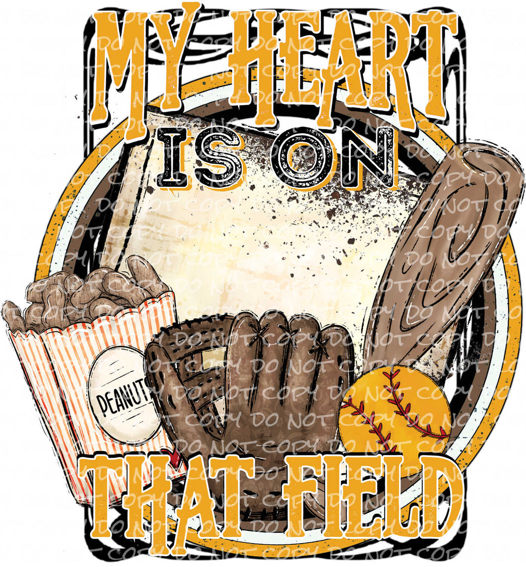 My Heart is on that Field (Softball) | DTF Ready to Press or Sublimation Transfer