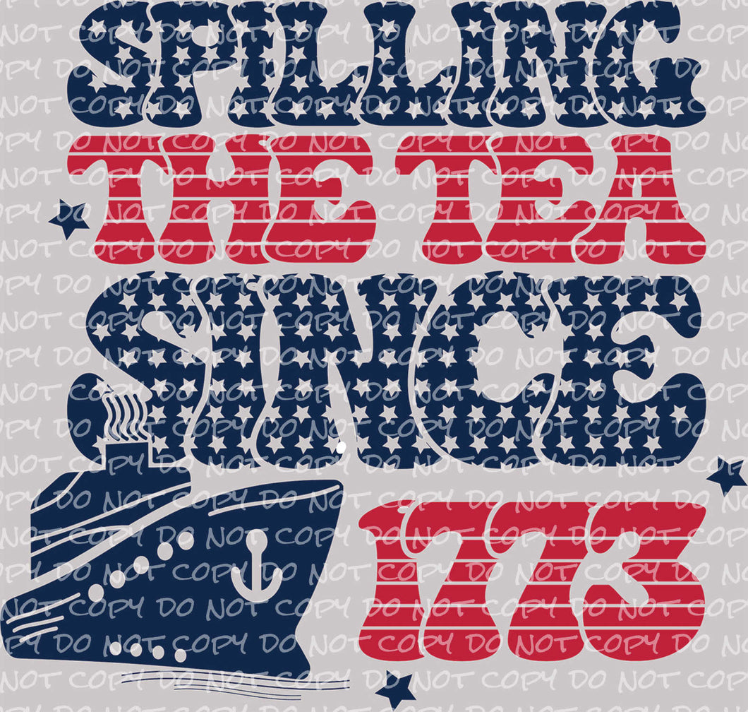 Spilling the Tea Since 1773 | DTF Ready to Press or Sublimation Transfer