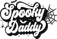 Load image into Gallery viewer, Spooky Dad/Daddy/Brother/Grandpa/Papa | DTF Ready to Press or Sublimation Transfer
