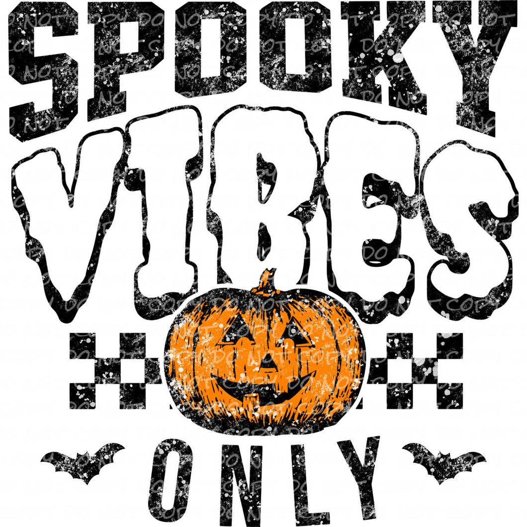 Spooky Vibes Only | DTF Ready to Press or Sublimation Transfer