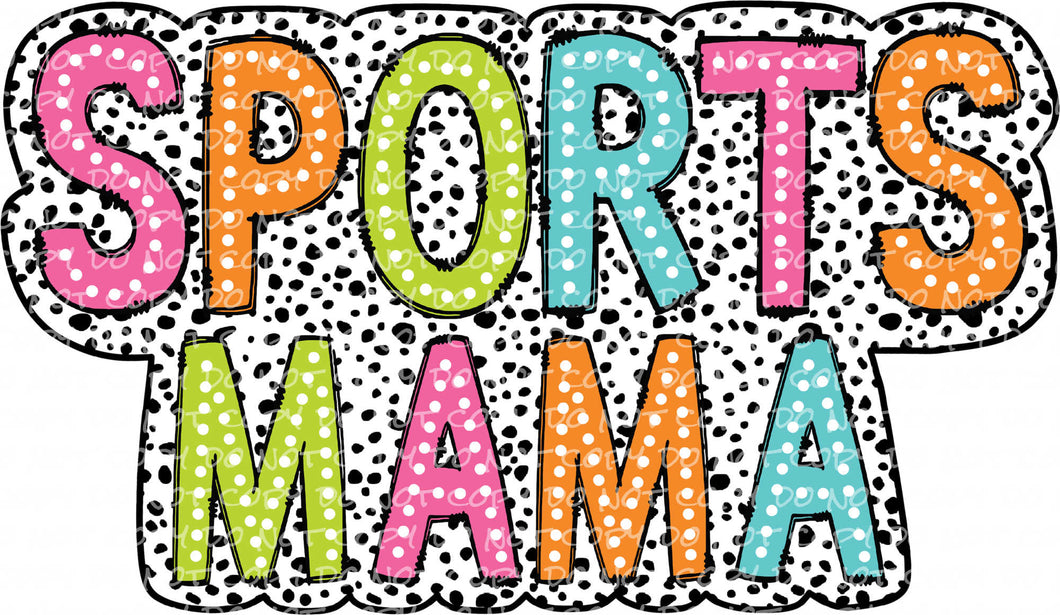 Sports Mama Dalmatian Dots - DTF Ready to Press or Sublimation Transfer