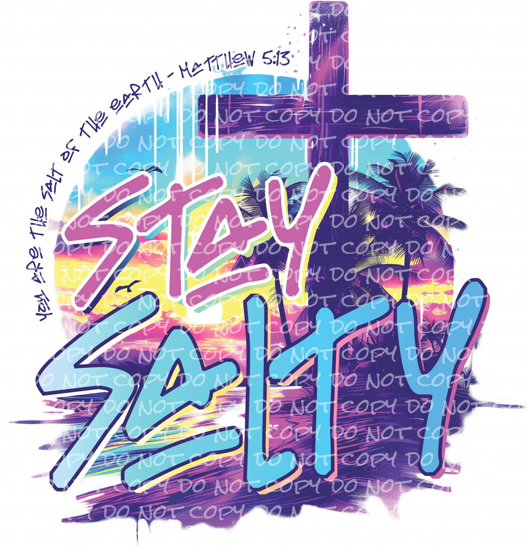 Stay Salty - Matthew 5:13 | DTF Ready to Press or Sublimation Transfer