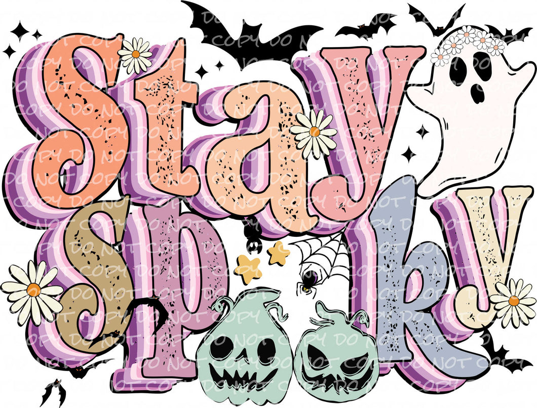 Stay Spooky | DTF Ready to Press or Sublimation Transfer