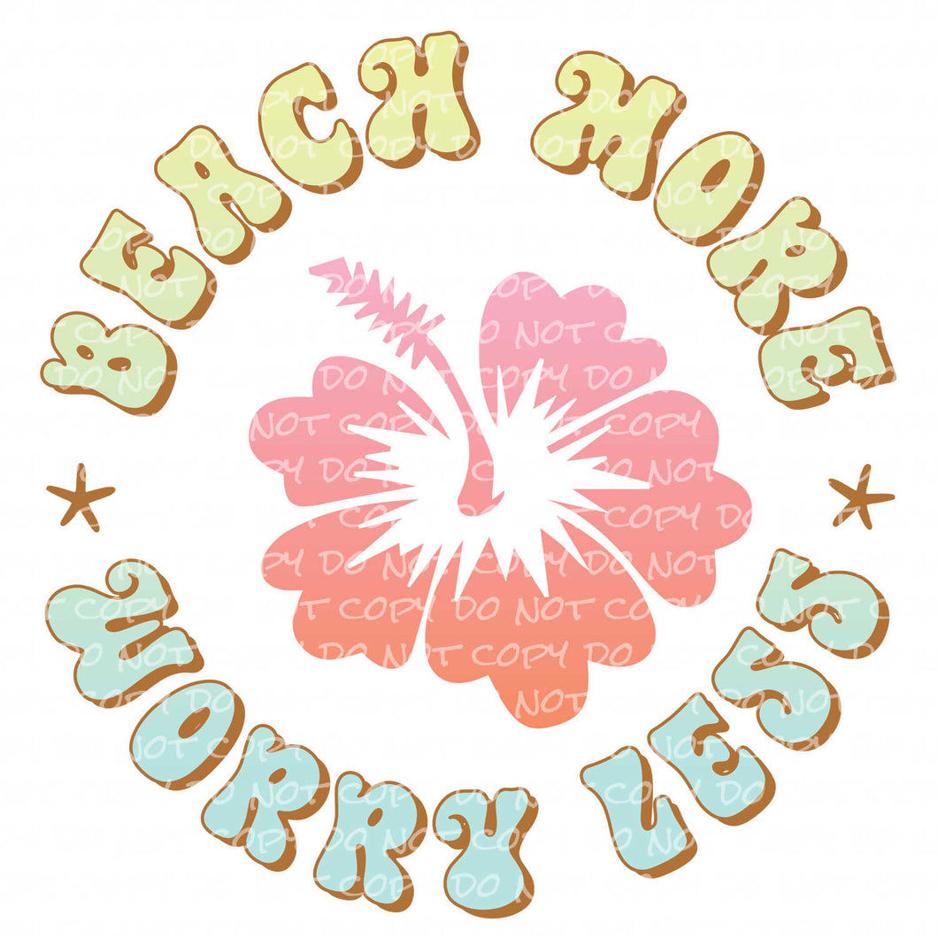 Beach More Worry Less - DTF Ready to Press or Sublimation Transfer