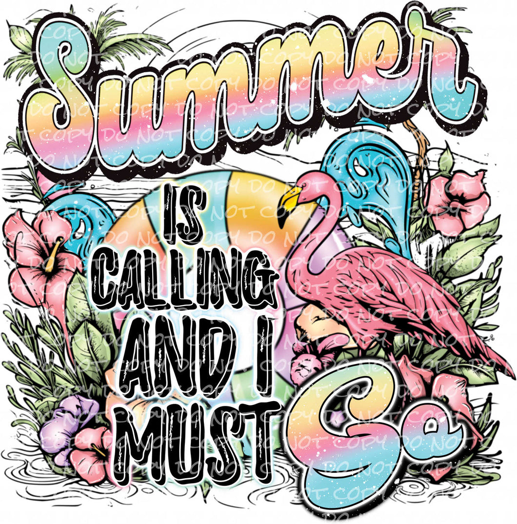 Summer is Calling and I Must Go | DTF Ready to Press or Sublimation Transfer