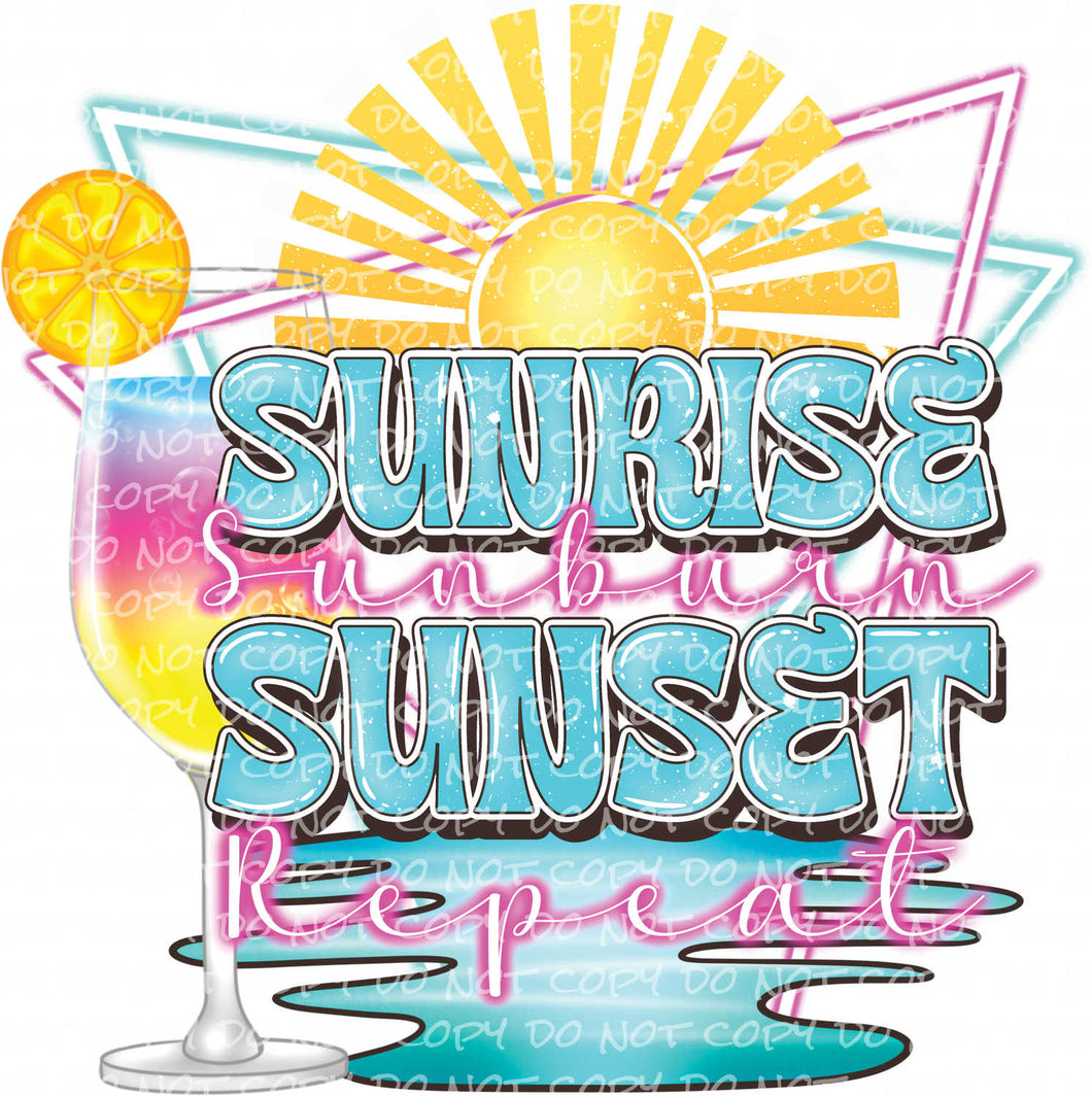 Sunrise Sunburn Sunset Repeat - DTF Ready to Press or Sublimation Transfer