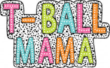 Load image into Gallery viewer, T-Ball Mama Dalmatian Dots - DTF Ready to Press or Sublimation Transfer
