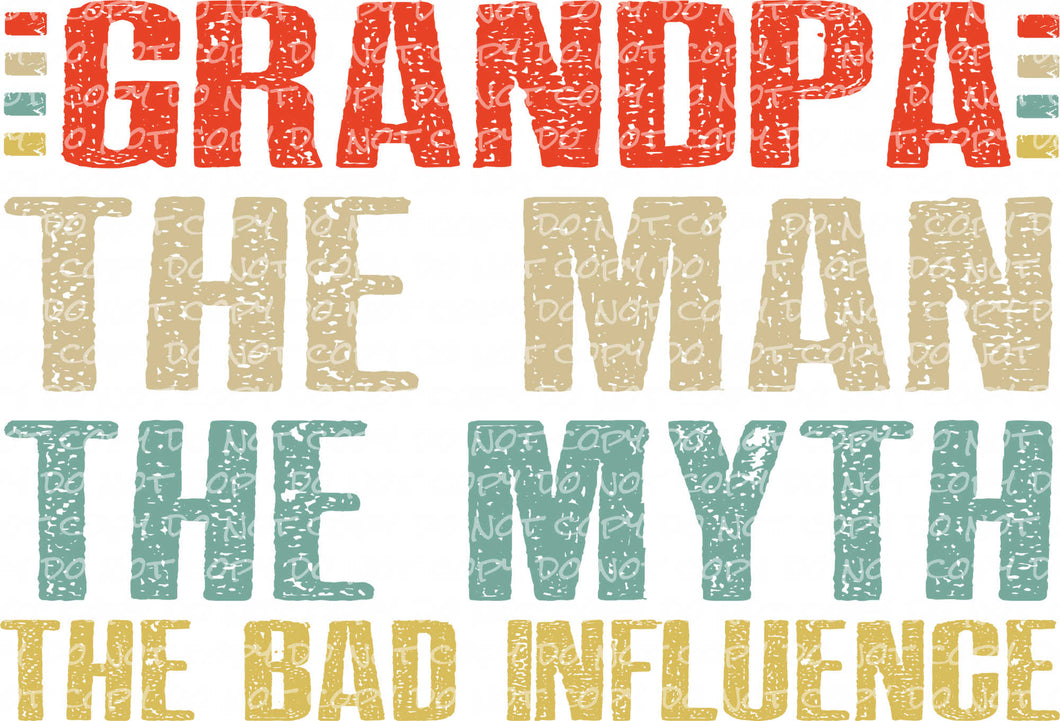 Grandpa - The Man, The Myth, The Legend | DTF Ready to Press or Sublimation Transfer