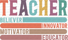 Load image into Gallery viewer, Teacher-Believer Innovator Motivator Educator | DTF Ready to Press or Sublimation Transfer
