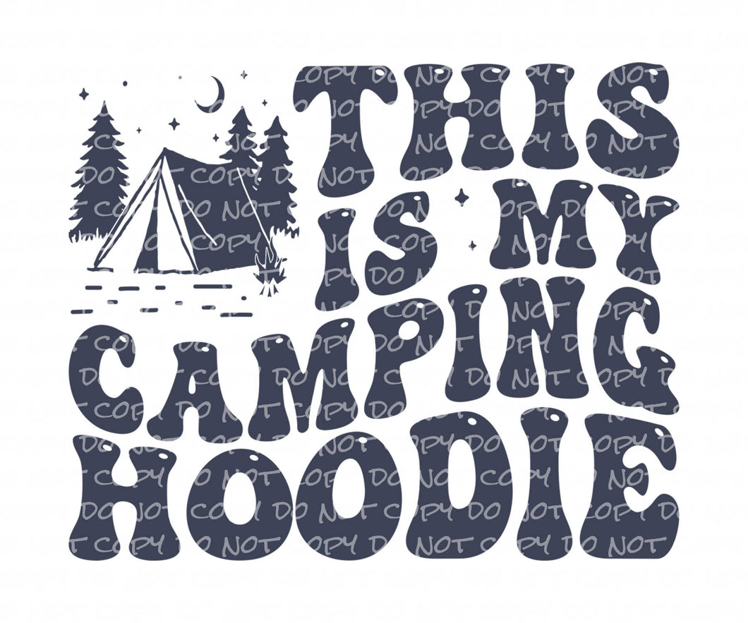 This is my Camping Hoodie | DTF Ready to Press or Sublimation Transfer