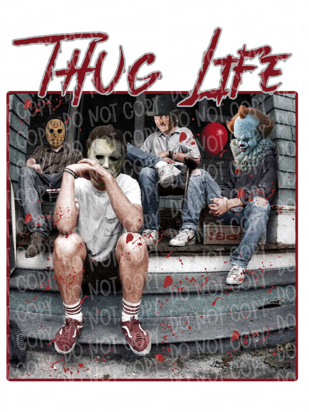 Thug Life - Horror | DTF Ready to Press or Sublimation Transfer