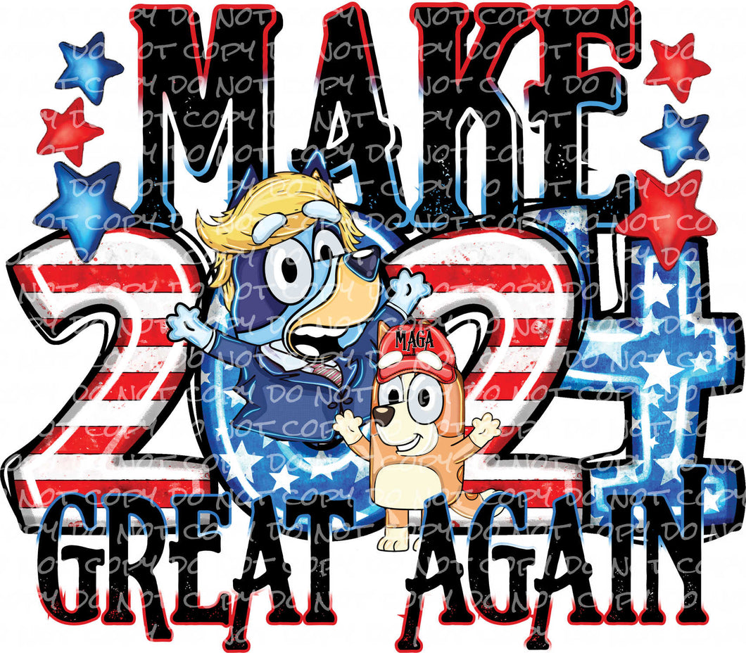 Make 2024 Great Again Dogs | DTF Ready to Press or Sublimation Transfer