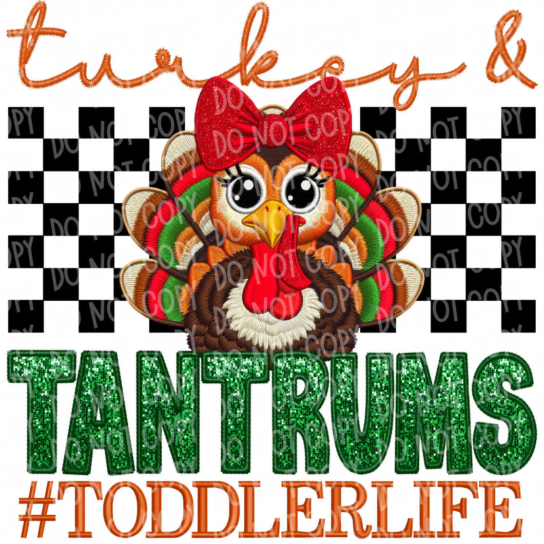 Turkey & Tantrums (Bow/Hat) #ToddlerLife | DTF Ready to Press or Sublimation Transfer