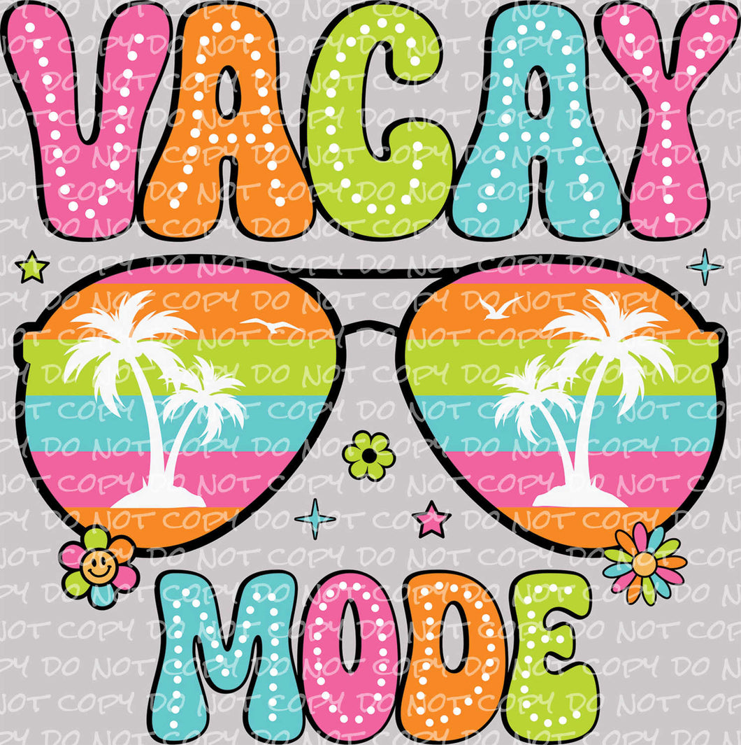 Vacay Mode | DTF Ready to Press or Sublimation Transfer