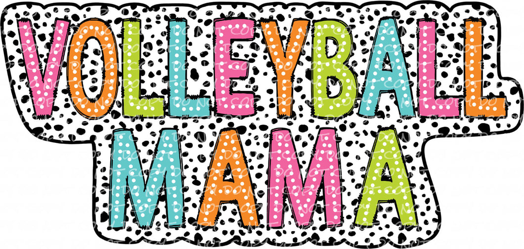 Volleyball Mama Dalmatian Dots - DTF Ready to Press or Sublimation Transfer