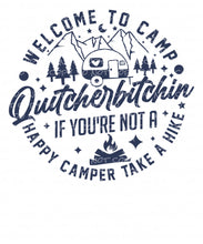 Load image into Gallery viewer, Welcome to Camp Quitcherbitchin with optional pocket | DTF Ready to Press or Sublimation Transfer
