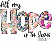 Load image into Gallery viewer, All My Hope is in Jesus | DTF Ready to Press or Sublimation Transfer
