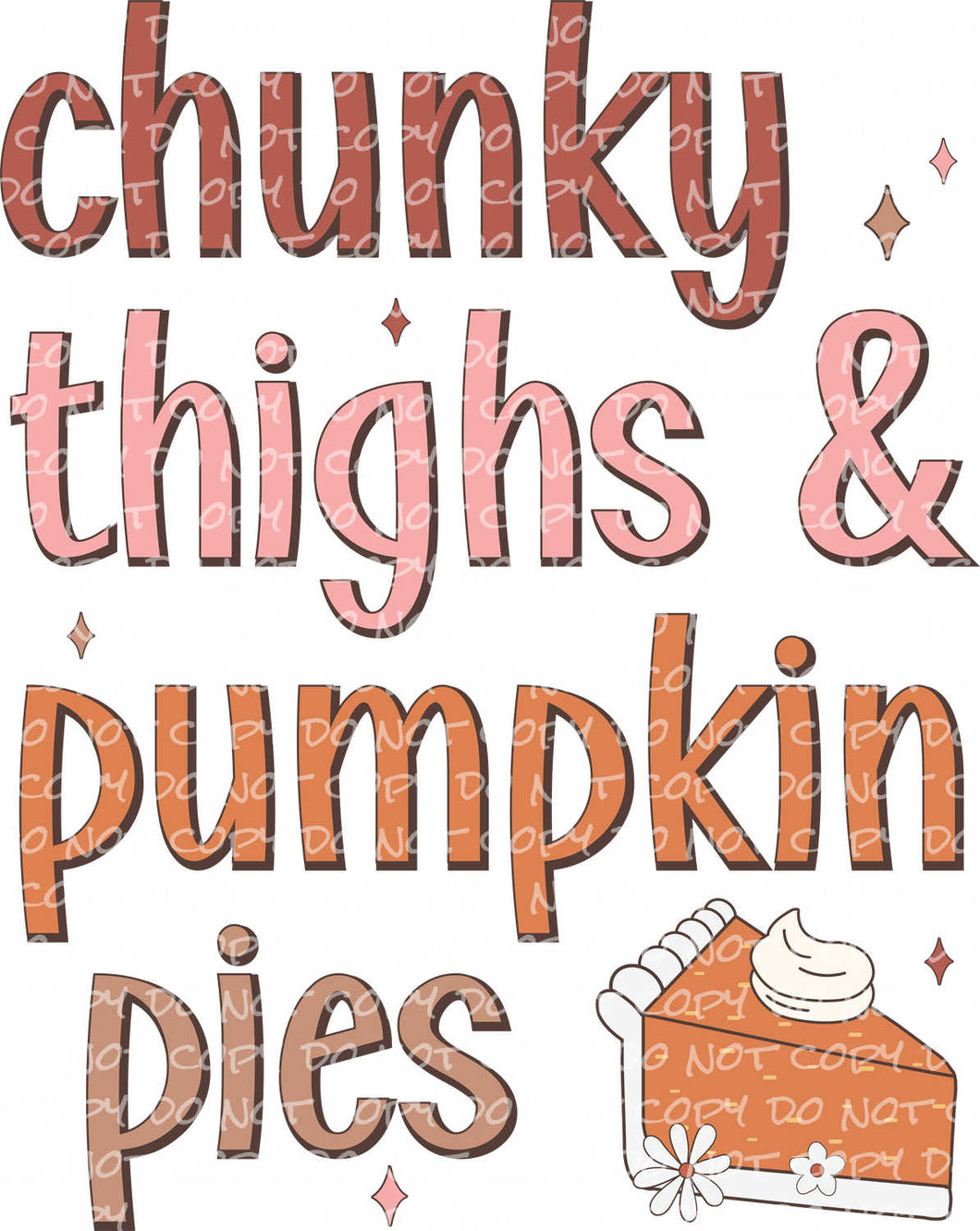 Chunky Thighs & Pumpkin Pies | DTF Ready to Press or Sublimation Transfer