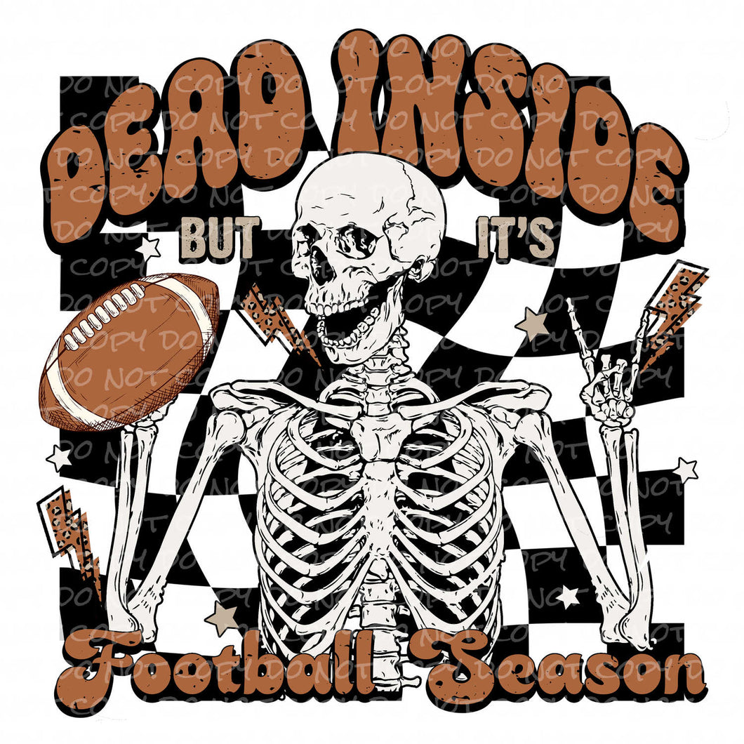 Football Season Dead Inside Fall Skeleton Best Seller Checkered Print | DTF Ready to Press or Sublimation Transfer