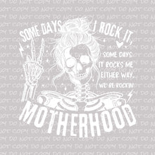 Load image into Gallery viewer, Motherhood - Some Days It Rocks Me | DTF Ready to Press or Sublimation Transfer
