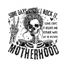 Load image into Gallery viewer, Motherhood - Some Days It Rocks Me | DTF Ready to Press or Sublimation Transfer
