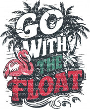 Load image into Gallery viewer, Go With The Float (Flamingo) | DTF Ready to Press or Sublimation Transfer
