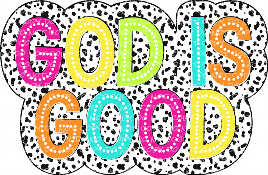 God is Good Dalmatian Dots - DTF Ready to Press or Sublimation Transfer