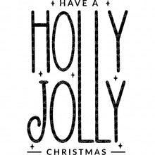 Load image into Gallery viewer, Have a Holly Jolly Christmas | DTF Ready to Press or Sublimation Transfer
