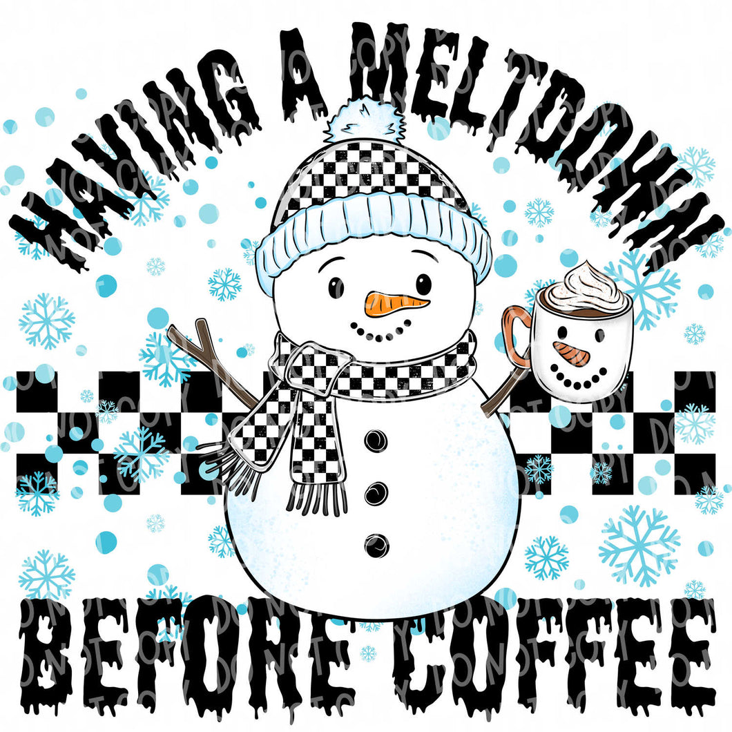 Having a Meltdown Before Coffee | DTF Ready to Press or Sublimation Transfer