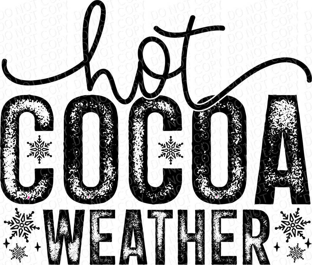 Hot Cocoa Weather | DTF Ready to Press or Sublimation Transfer