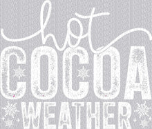 Load image into Gallery viewer, Hot Cocoa Weather | DTF Ready to Press or Sublimation Transfer
