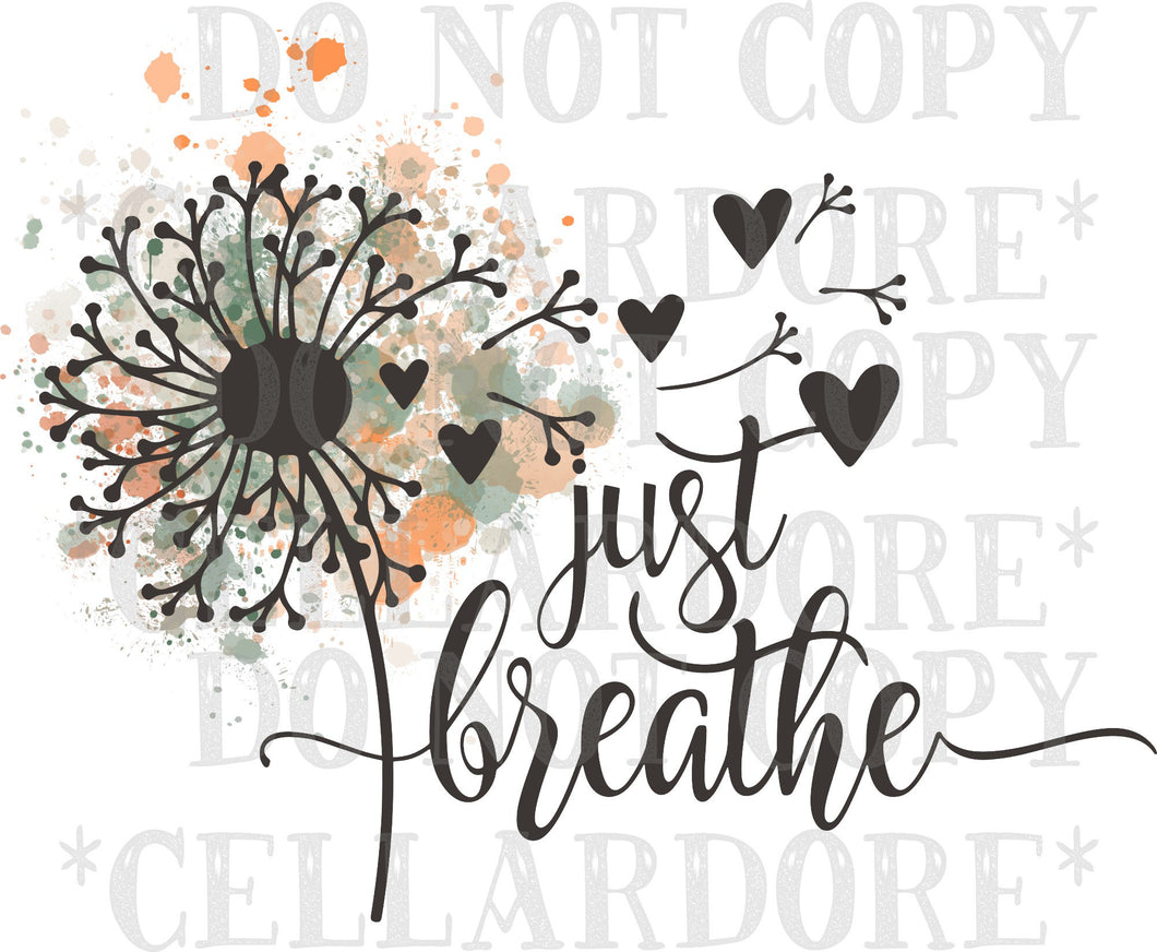 Just Breathe | DTF Ready to Press or Sublimation Transfer