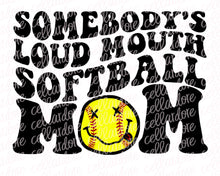 Load image into Gallery viewer, Somebody&#39;s Loud Mouth Softball Mom/Sister/Grammy - Pocket and Back Design Set - DTF Ready to Press or Sublimation Transfer
