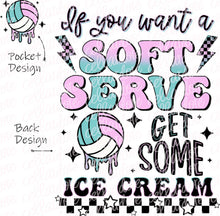 Load image into Gallery viewer, If You Want Soft Serve Get Some Ice Cream - Volleyball - Pocket and Back Print Set - DTF Ready to Press or Sublimation Transfer
