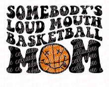 Load image into Gallery viewer, Somebody&#39;s Loud Mouth Basketball Mom - Pocket and Back Design - DTF Ready to Press or Sublimation Transfer
